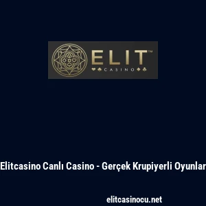 Elitcasino Canlı Casino - Ger&ccedil;ek Krupiyerli Oyunlar