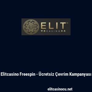 Elitcasino Freespin - &Uuml;cretsiz &Ccedil;evrim Kampanyası