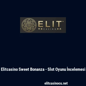 Elitcasino Sweet Bonanza - Slot Oyunu İncelemesi